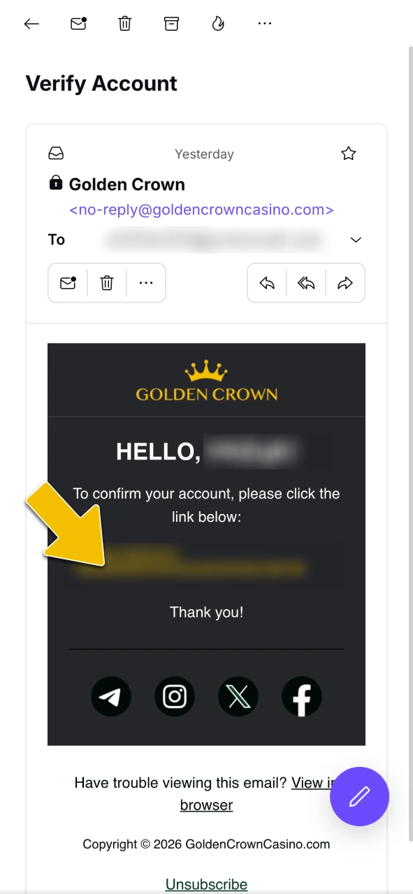 Verify your email address via the link provided by Golden Crown Casino.
