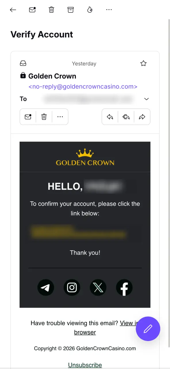 Open your email inbox to find the Golden Crown Casino account verification link.
